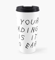 If you're reading this it's too early Travel Mug