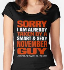 Sorry i am already taken by smart and sexy november guy t-shirts Women's Fitted Scoop T-Shirt