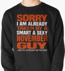 Sorry i am already taken by smart and sexy november guy t-shirts Pullover