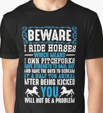 Beware I Ride Horses Funny Horse Lover Quotes Gift Graphic T-Shirt