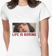 Life is boring (Pulp Fiction) - shirt phone and ipad case Women's Fitted T-Shirt