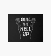 Girl the Hell Up Art Board