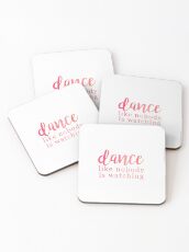 Dance Like Nobody Is Watching Coasters