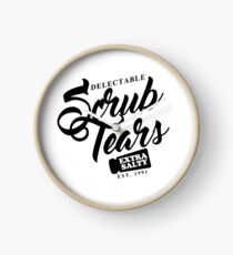 Delectable Scrub Tears, Extra Salty (Black Text) Clock