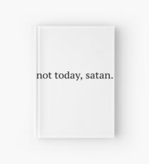 "Not Today, Satan" Graphic Hardcover Journal