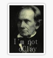 Henry Clay is Not Okay Sticker
