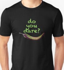 Do You Dare? Unisex T-Shirt
