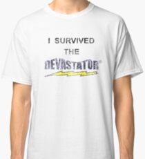 Ich habe den DEVASTATOR überlebt (Mr. Show) Classic T-Shirt
