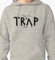 Pretty Girls Like Trap Music - Black Pullover Hoodie