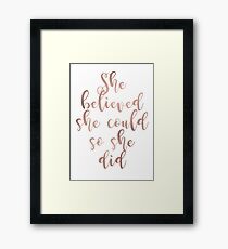 Rose gold she believed she could so she did Framed Print