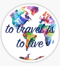 to travel is to live Sticker