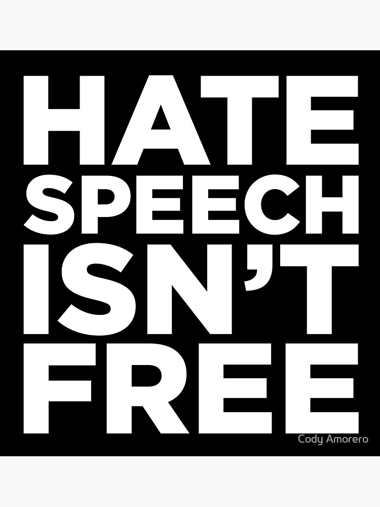 Hate Speech Isn't Free by codyjoseph