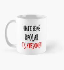 Hate being Bi-Polar Classic Mug