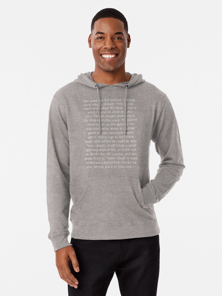 Alternate view of "Very simply: crush I had a good opening slept in life, at home son in divide the old country, and ran away from it." Lightweight Hoodie