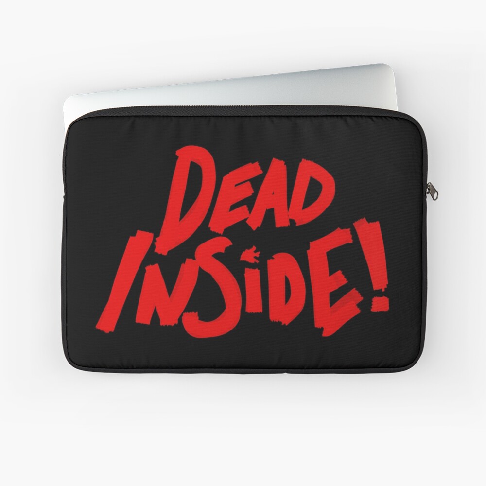 Dead Inside! Laptop Sleeve