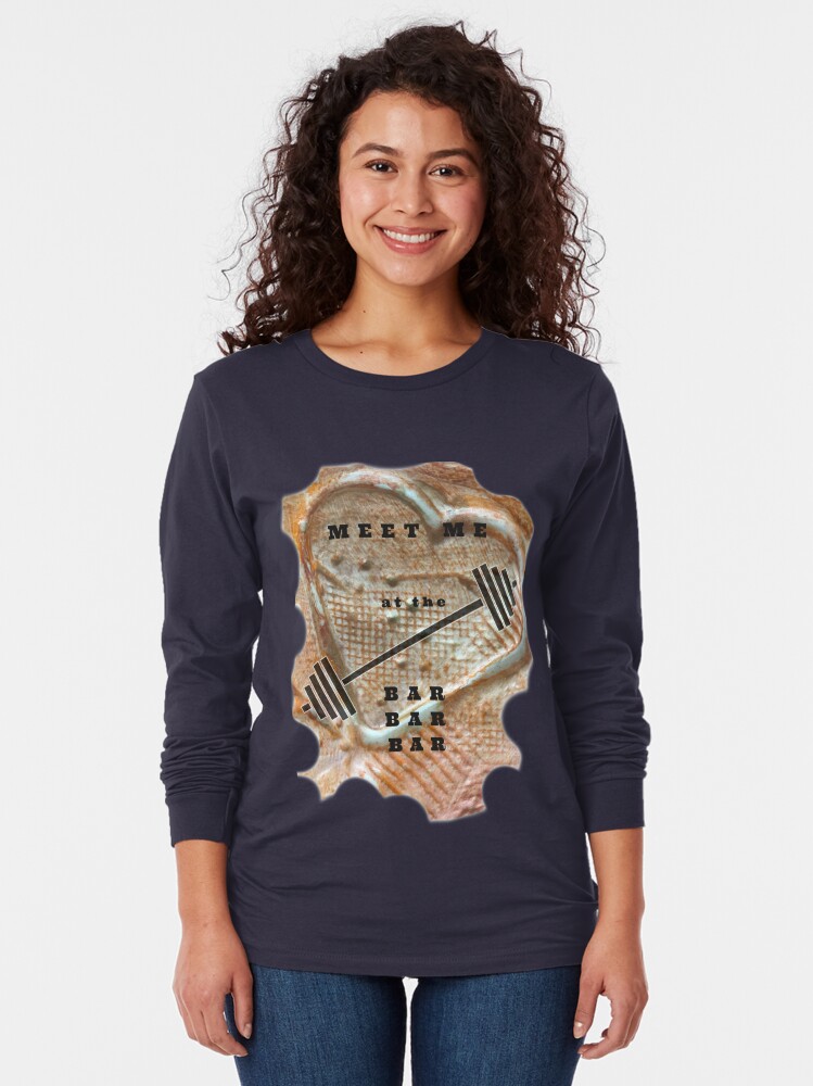 Alternate view of MEET ME AT THE BAR - FITNESS BARBELL WORKOUT Long Sleeve T-Shirt