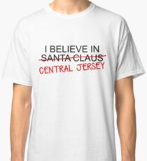 I Believe in Central Jersey Classic T-Shirt