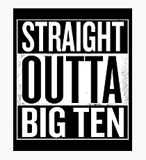 Straight Outta Big Ten Photographic Print
