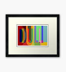 DULL 02a Framed Print