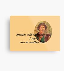 Someone will remember us - Sappho Metal Print