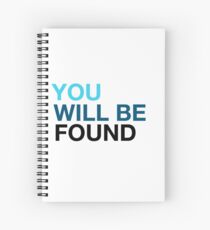You Will Be Found Spiral Notebook