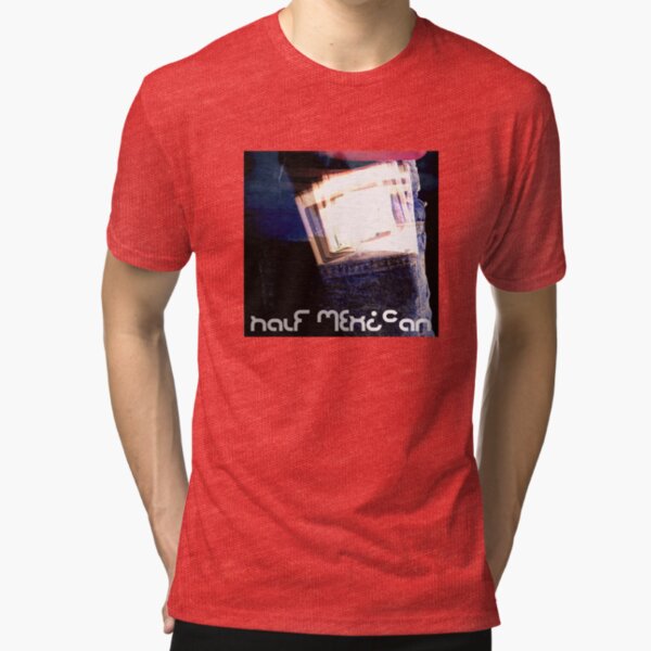 Half Mexican Handheld Tri-blend T-Shirt