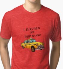 I Survived My Trip To NYC Tri-blend T-Shirt