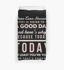 Today is Going to be a Good Day- Dear Evan Hansen Duvet Cover