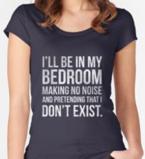 I'll be in my bedroom... Women's Fitted Scoop T-Shirt