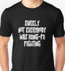 Sicherlich war nicht jeder Kung-Fu-Kämpfer Slim Fit T-Shirt