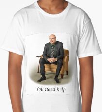 Dr. Phil - You Need Help Long T-Shirt