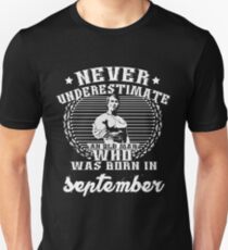 Never Underestimate an Old Man Who Was Born in September Unisex T-Shirt