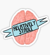 Relativ stabil - Stoppen Sie das Stigma der Geisteskrankheit Sticker