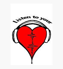 Listen to your heart! Photographic Print