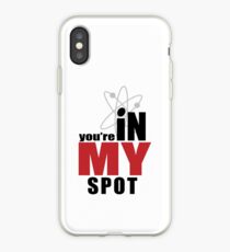 You're in my spot iPhone Case