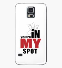 You're in my spot Case/Skin for Samsung Galaxy