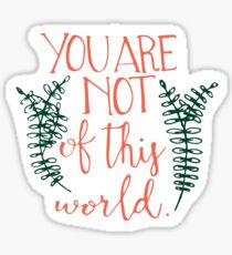 Du bist nicht von dieser Welt Sticker