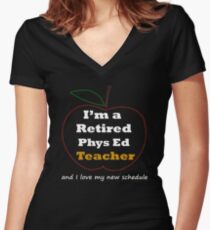 End of Year Teacher Retirement Gift-"I'm a Retired Phys Ed Teacher." Women's Fitted V-Neck T-Shirt