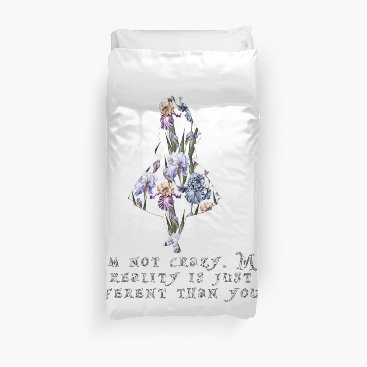 Alice Floral Designs I M Not Crazy Duvet Cover By Peggieprints