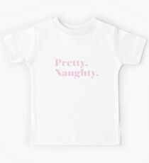 Pretty. Naughty. Kids Tee