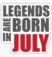 Legends Are Made In July T-shirt Sticker