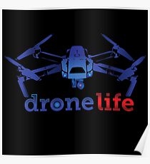 Drone Life T Shirt Poster