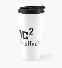 Taza de viaje E = mc2- Funny Physics Joke