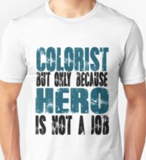 Colorist Hero Unisex T-Shirt