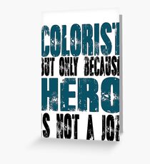 Colorist Hero Greeting Card