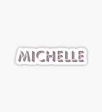 Name Michelle: Stickers | Redbubble