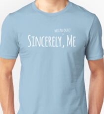 Sincerely, Me - Dear Evan Hansen Unisex T-Shirt