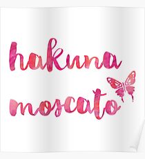 Hakuna Moscato Poster