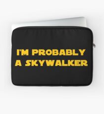 I'm Probably a Skywalker Laptop Sleeve