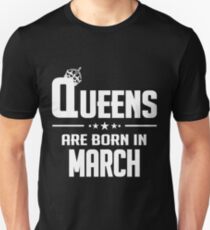 Camiseta unisex LAS REINAS NACEN EN MARZO